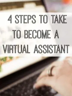 4 steps to take to become a virtual assistant
