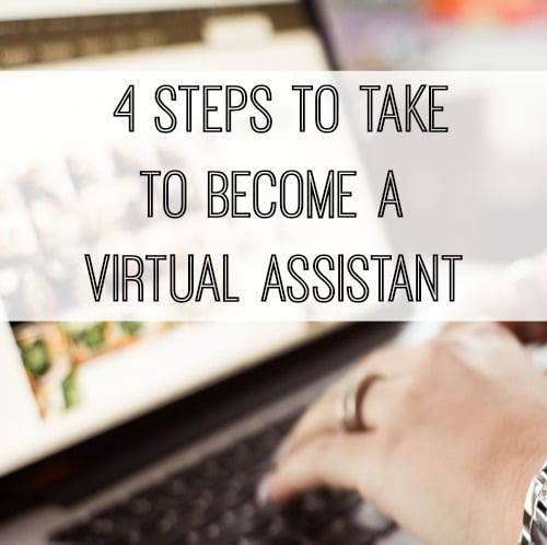 4 steps to take to become a virtual assistant
