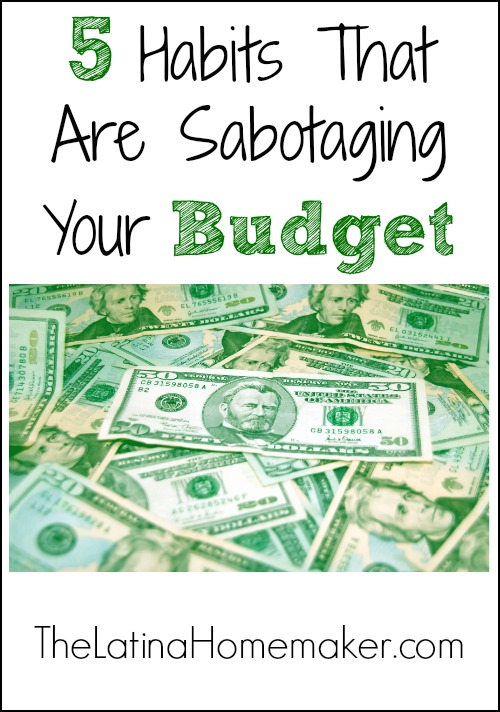 5 Habits That Are Sabotaging Your Budget