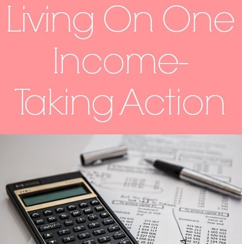 Living On One Income-Taking Action