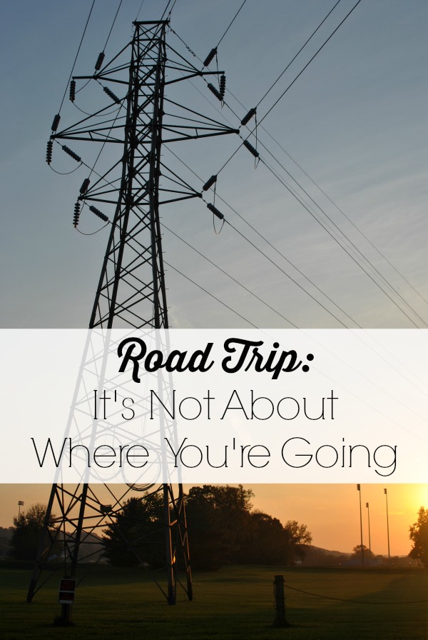 Road Trip: It's Not About Where You're Going. 3 ways to make the most out of your road trip and connect with the ones you love. 