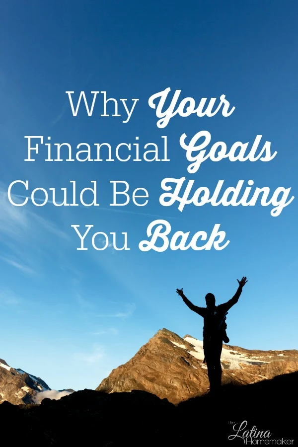 Why Your Financial Goals Could Be Holding You Back. You might have a list of financial goals you are working hard towards, but did you know that it could stopping you from achieving your dreams?