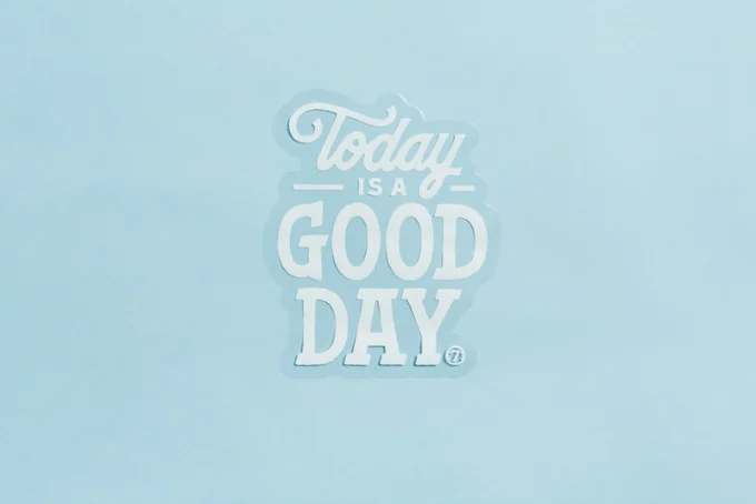 Today-Is-A-Good-Day