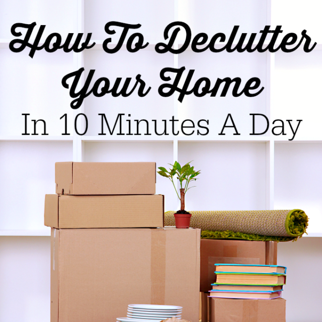How To Declutter Your Home In 10 Minutes A Day