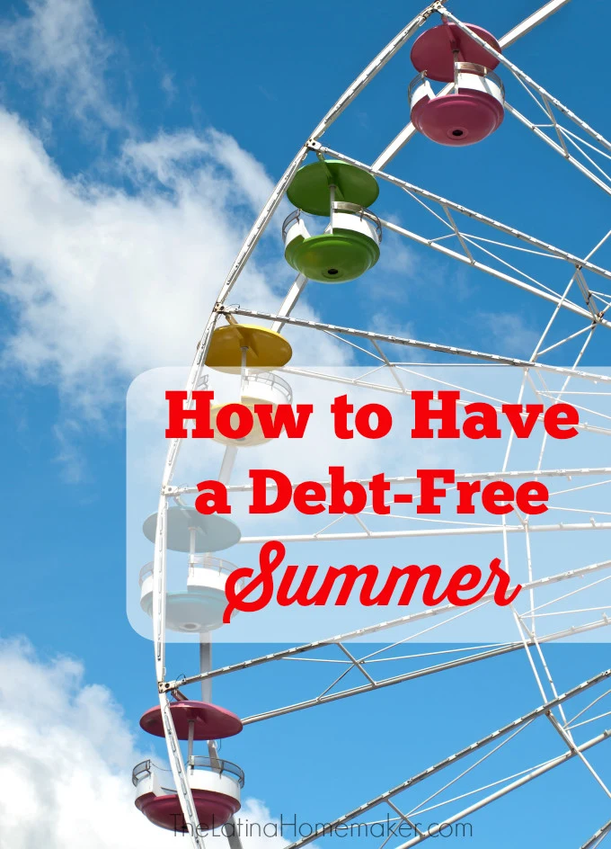 How to Have a Debt-Free Summer. Want to enjoy your summer without busting your budget? Find out how you can enjoy your summer without spending a fortune!