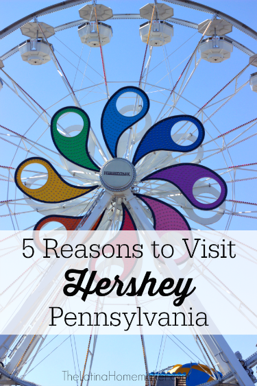 5 Reasons to Visit Hershey Pennsylvania