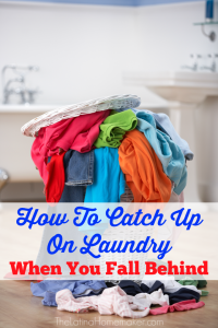 How To Catch Up On Laundry When You Fall Behind